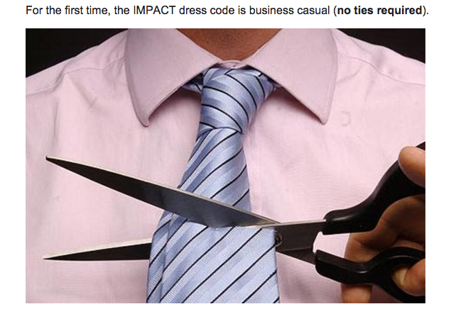 From IMPACT's email to attendees: "(no ties required)."