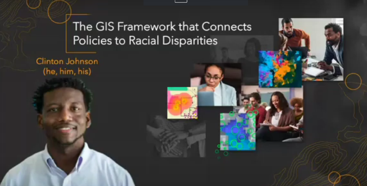 Clinton Johnson’s presentation on using GIS to convey systemic inequities. 